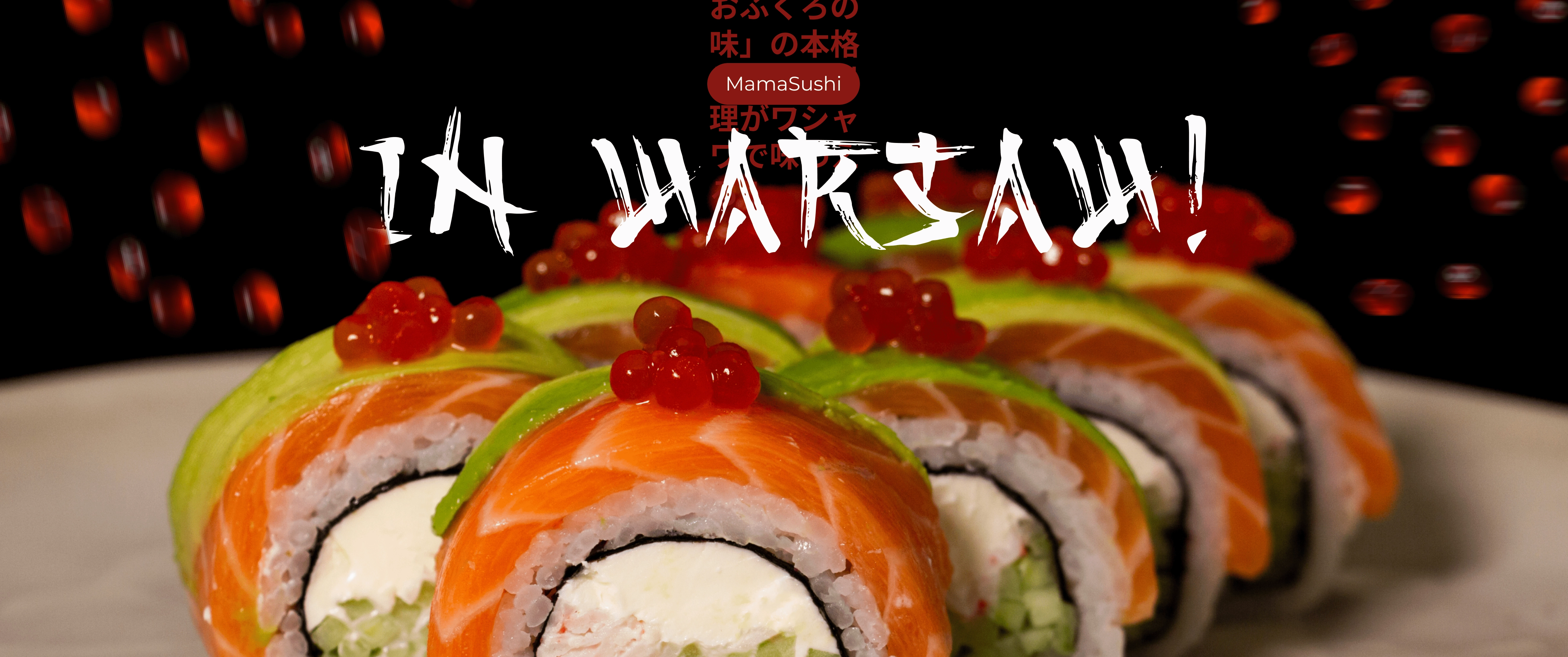 Mama Sushi - authentic Japanese cuisine is already in Warsaw!