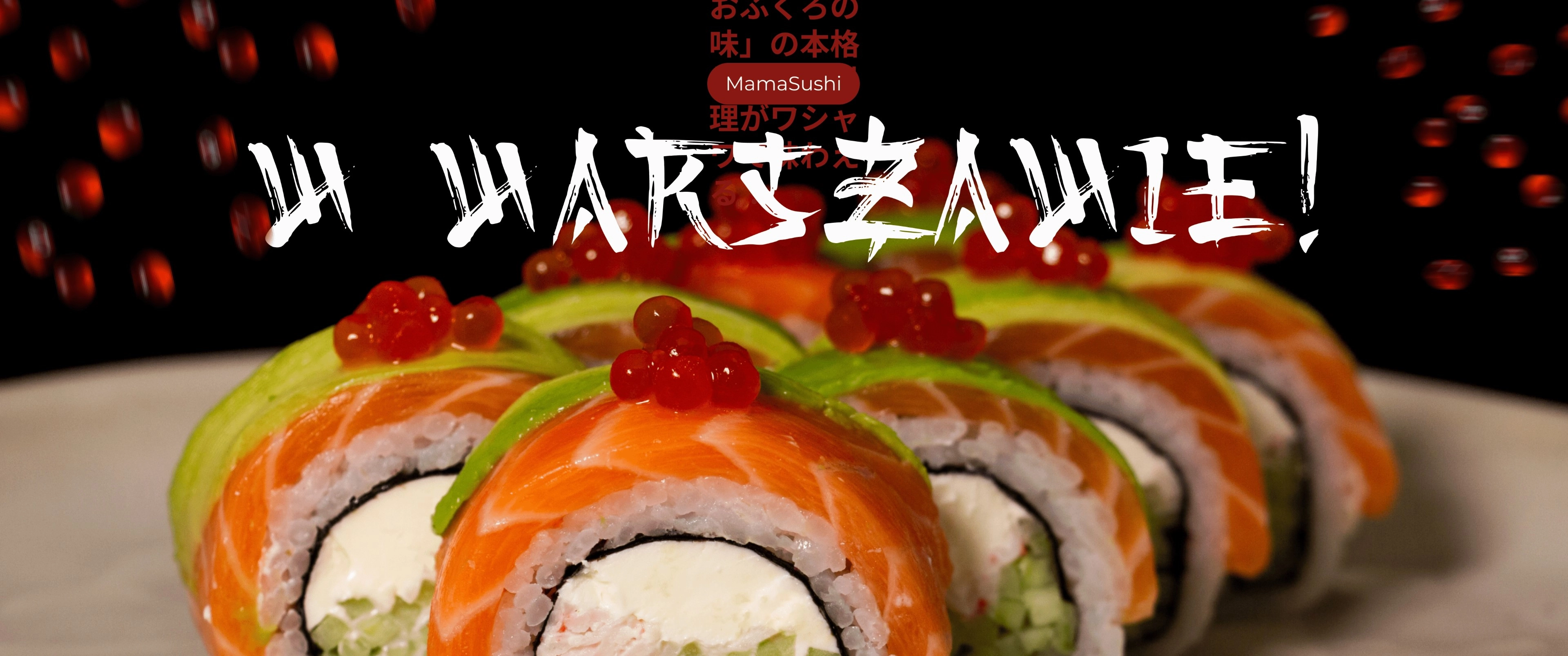 Mama Sushi - autentyczna kuchnia japońska już w Warszawie!